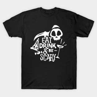 Eat Drink and be Scary-Dark T-Shirt